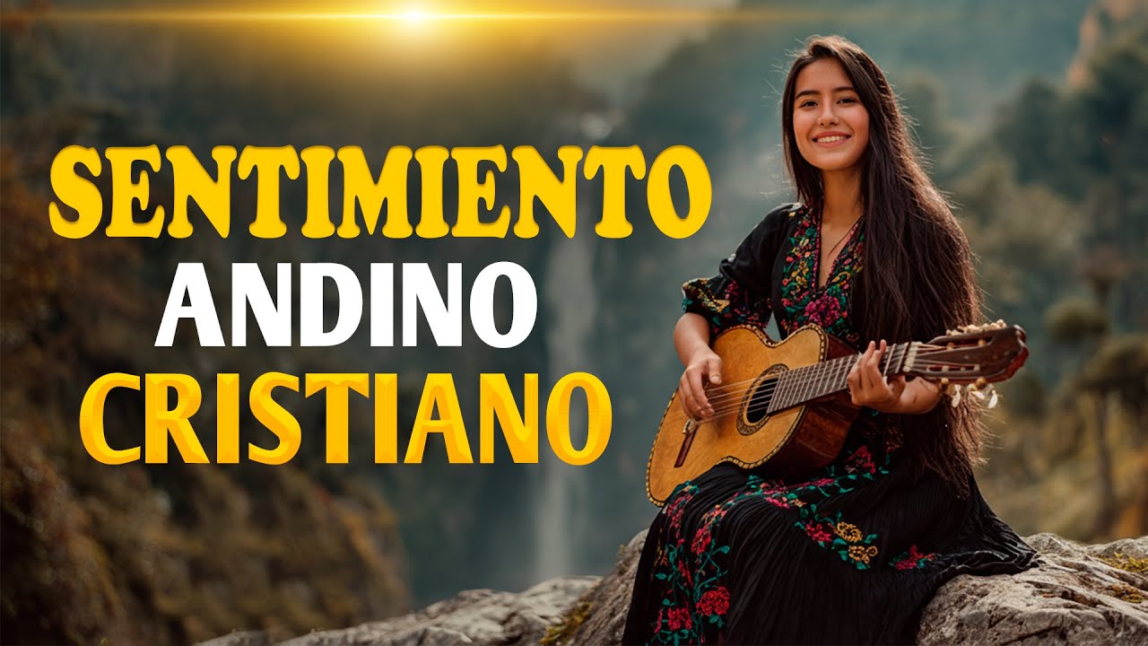 Puro Sentimiento Andino | Gran Mix de Alabanzas Cristianas en Ritmo Andino | Música Cristiana