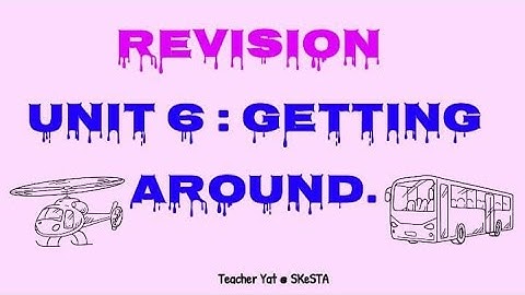English | Year 4 | Revision Unit 6 : Getting Around | Page 59 - 70