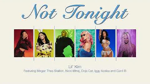 Lil' Kim - Not Tonight (feat. Megan Thee Stallion, Nicki Minaj, Doja Cat, Iggy Azalea & Cardi B)