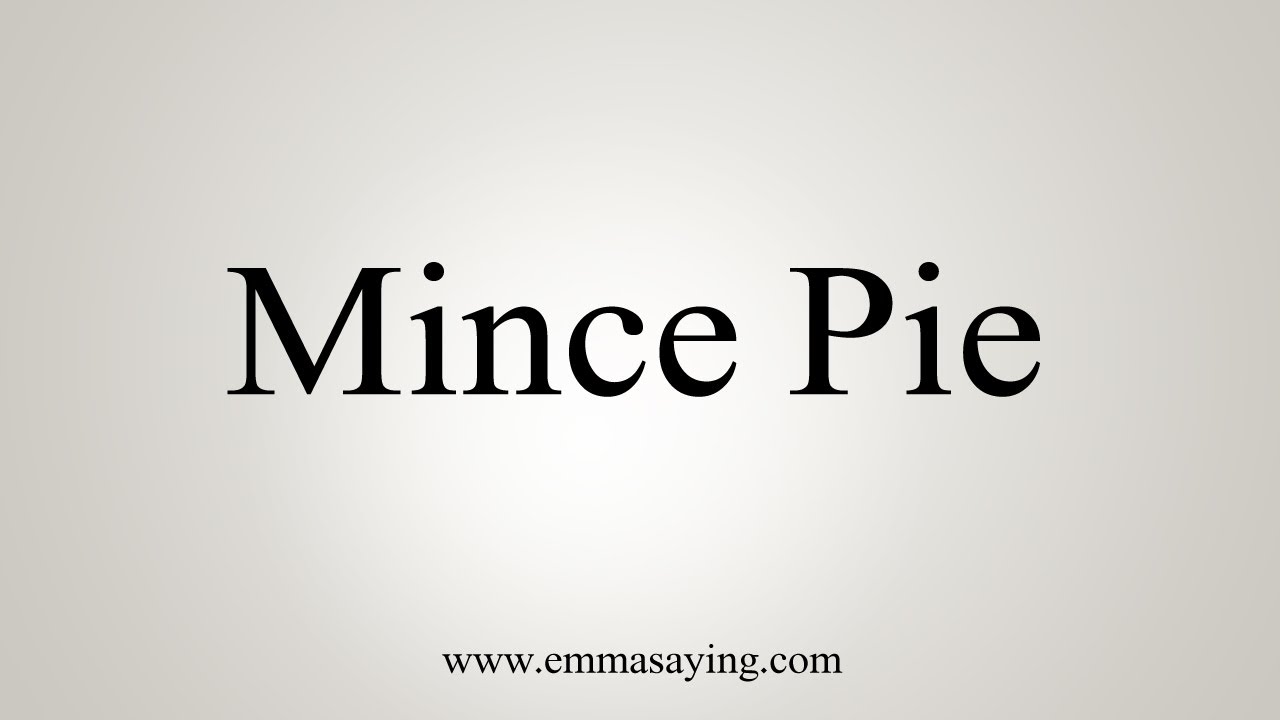 How To Say Mince Pie YouTube