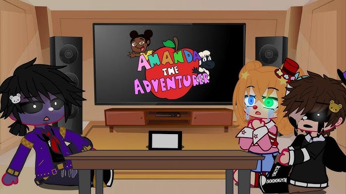 Amanda the Adventurer (Canon)/Fnaf Reacts