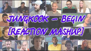 Jungkook (BTS) - Begin [REACTION MASHUP]