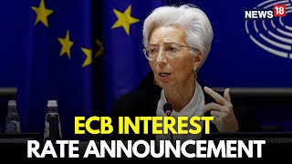 LIVE | ECB President Christine Lagarde Announces New Interest Rates | Europe News LIVE | N18G screenshot 5