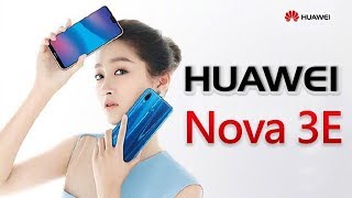 Huawei Nova 3E Launched in China with 5.84 inch Notch Display