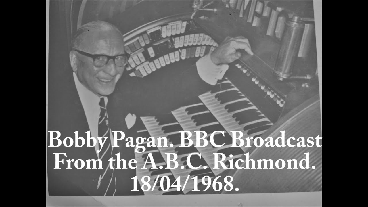 Bobby Pagan BBC Organ Radio Broadcast From The ABC Richmond 1968.