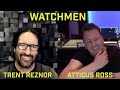 DP/30: Watchmen, Trent Reznor, Atticus Ross