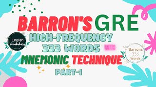 A, Part-1 I Barron's 333 GRE high frequency words l Barron's 333 GRE words mnemonic techniques l