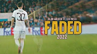 Lionel Messi • FADED - Alan Walker 2022 • Skills & Goals 2021/22 | HD