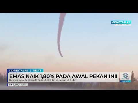 Harga emas Naik Imbas Geopolitik & Penurunan Indeks Dolar AS! | MoneyTalks News - 19/11/2024