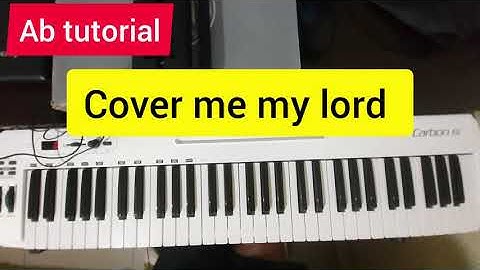 A flat Song Tutorial: Cover Me my Lord