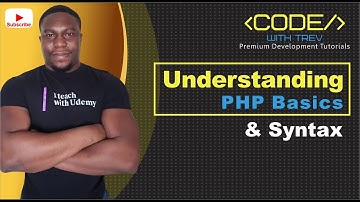 Understanding PHP Basics and Syntax | Trevoir Williams