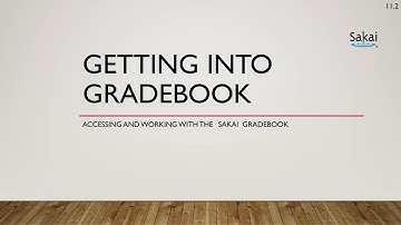 Getting into the Gradebook (Sakai 11)