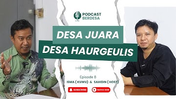 Eps. 8 - Ngobrol Bareng Kuwu Haurgeulis: Juara Lomba Desa & Posyandu