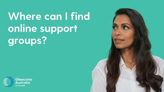 Where can I find online support groups? | FAQs | Glaucoma Australia
