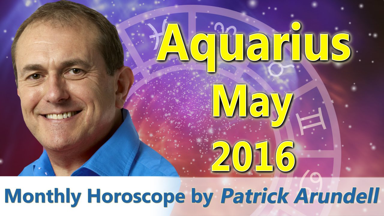 Aquarius May 2016 Horoscope YouTube
