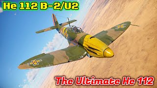 He 112 B-2/U2 - Paying $35 For Less Than 30 Extra Horsepower [War Thunder]