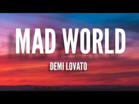 Demi Lovato - Mad World (Lyrics)