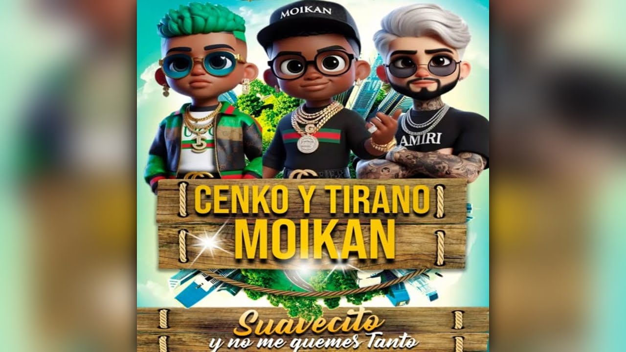 Cenko Moikan, Cenko & El Tirano - Suavecito y No Me Quemes Tanto - YouTube