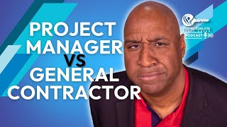 Exploring Differences: Project Manager vs. General Contractor