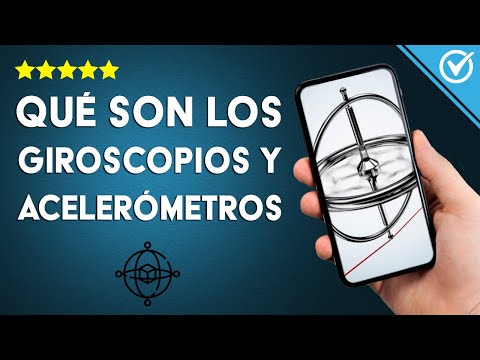 ¿Qué son los GIROSCOPIOS y ACELERÓMETROS? ¿Cómo funcionan y para qué sirven en los celulares?