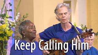 Keep Calling Him