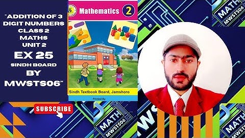 "Addition of 3 digit numbers | Class 2 Maths | Unit 2 Ex 25 | Sindh Board | by MWSTS06"
