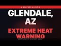 🔴 Extreme Heat Warning — Glendale, AZ | Weather Alert