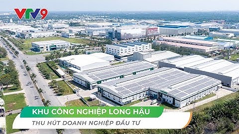 VTV9 | Khu công nghiệp Long Hậu thu hút doanh nghiệp đầu tư