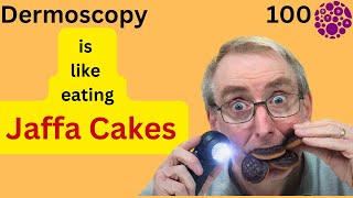 When starting to learn dermoscopy, consider these 3 things. All are a bit like eating Jaffa Cakes!