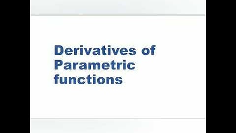 Derivatives of parametric functions- part 1
