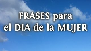 10 imágenes con frases para el día de la mujer | INNATIA.COM