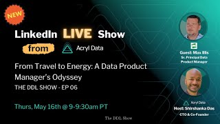 DDL: From Travel to Energy: A Data Product Manager’s Odyssey