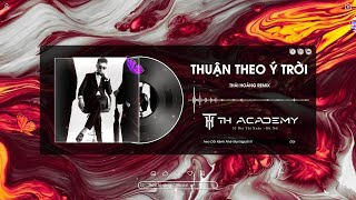 THUẬN THEO Ý TRỜI | THÁI HOÀNG REMIX | HOT VIỆT MIX STYLE THÁI HOÀNG 2023