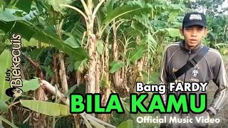 Bila kamu - Bang Fardy lagu ngapak lucu brebes