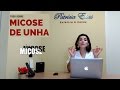 MICOSE DE UNHA | Dicas de como Prevenir, Identificar, e Home Care para Fungos de Unha.