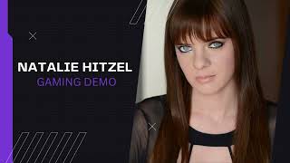 Natalie Hitzel - Gaming Demo