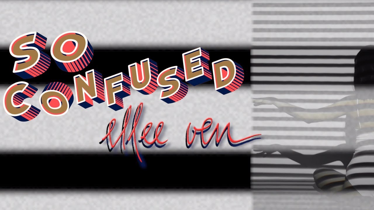 So Confused - ellee ven