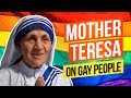 What Mother Teresa Thought About "Gay People"