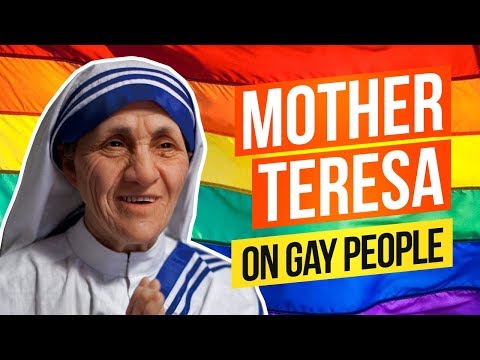 What Mother Teresa Thought About &quot;Gay People&quot;