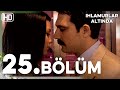 Ihlamurlar Altında 25 Bölüm HD 