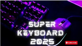 | 𝗦𝗨𝗣𝗘𝗥 𝗞𝗘𝗬𝗕𝗢𝗥𝗗 | 2025 | 𝗙𝗟𝗔𝗦𝗛 𝗞𝗘𝗬𝗕𝗢𝗥𝗗 | screenshot 3