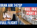 IRAN AIR 747SP | PART 6 | KUL-IKA | FULL FLIGHT | COCKPIT VIDEO| FLIGHTDECK ACTION | IRAN AVIATION