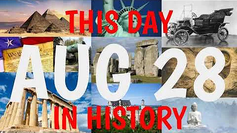 August 28 - This Day in History