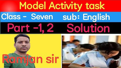 Model Activity task, part (1,2) class-Seven English solution ,