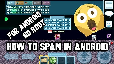 HOW TO SPAM GROWTOPIA IN ANDROID NO ROOT 2019