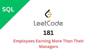 Employees Earning More Than Their Managers | Leetcode 181 | Explanation and solution using SQL