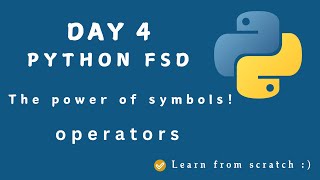 Python FSD | Python Operators | DAY 4