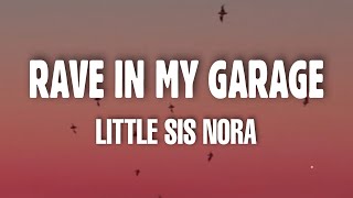 Little Sis Nora - Rave In My Garage (Lyrics) Resimi