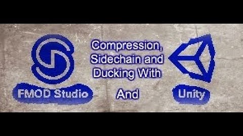 FMOD & Unity | Compression, Sidechain And Ducking