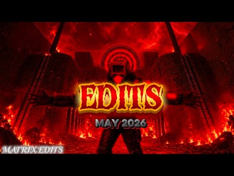 "ALL EDITS OF May 2026!"☠️ - MatriX Edits - || (RECOPILATION)🔥